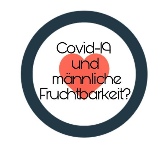 Covid-19 und männliche Fruchtbarkeit?