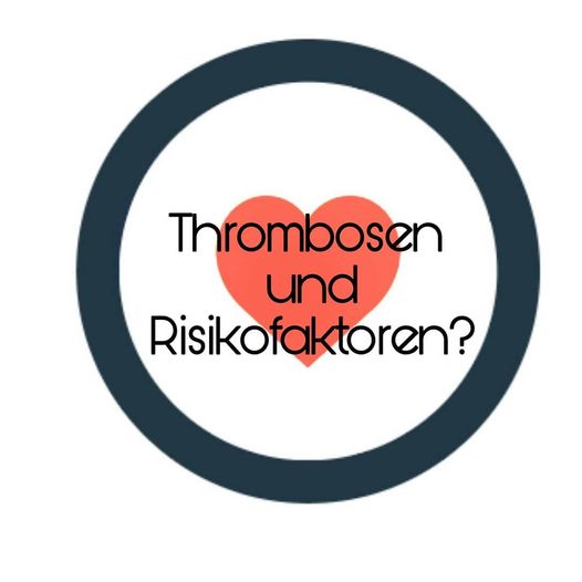 Thrombosen und Risikofaktoren?